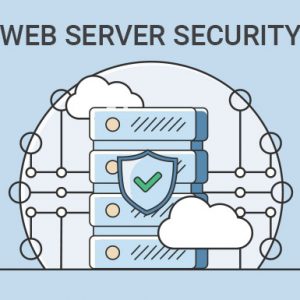 8 Security Measures to Protect Your Web Server Security